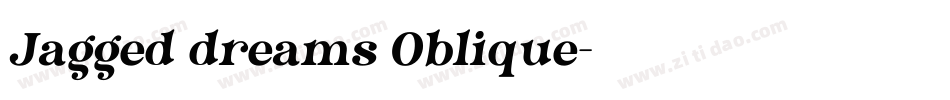 Jagged dreams Oblique字体转换